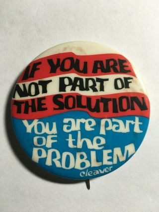 Black Panther Party Button - - E.  Cleaver Quote " If You Are Not Part Of.