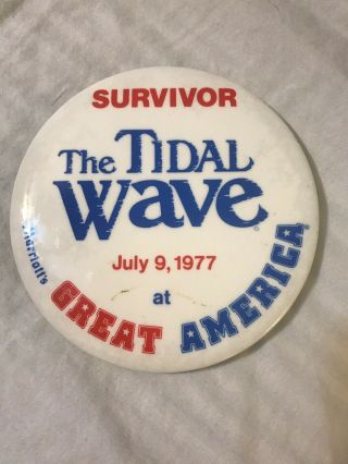 Rare Vintage “i Survived Tidal Wave” Marriots Great America 1977 Button Pin Huge