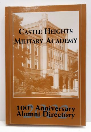 Castle Heights Military Academy 100th Anniversary Alumni Directory