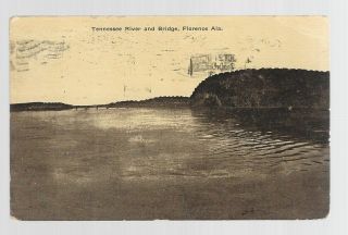 Florence,  Alabama 1913 Scarce Post Card View Of Tennessee River And Bridge