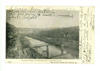 Brooklyn Bridge Over Kentucky River Wilmore,  Kentucky Udb Pm 1906