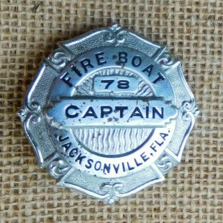 Rare Antique Badge Fire Boat Captain Jacksonville,  Fla.
