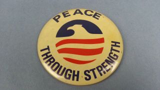 Vintage Peace Through Strength Poltical Button Pin Large