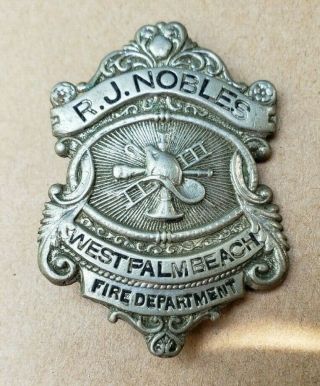 Early West Palm Beach Florida Fire Department Badge R.  J.  Nobles