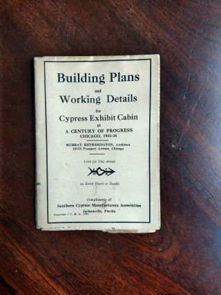 Rare Century Of Progress Cypress Exhibit Cabin Building Plans