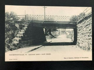 Antique Postcard C1905 - 07 Railroad Arch Main Street Thompsonville,  Ct (21290)