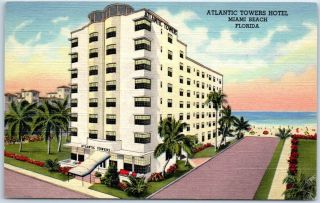 Miami Beach,  Florida Postcard Atlantic Towers Hotel Street / Beach View Linen
