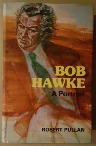 Bob Hawke A Portrait Signed & Dated Hardcover Book Prime Minister Robert Pullan
