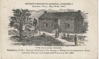1907 Old Log House Cumberland Presbyterian Burns - Dickson,  Tn Tenn Tennessee
