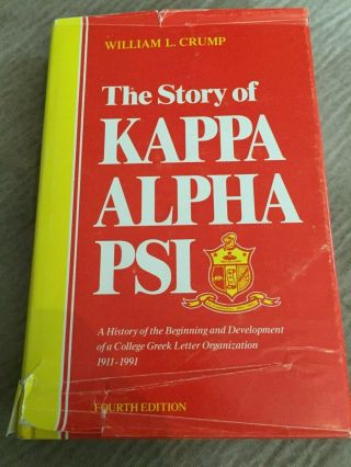 The Story Of Kappa Alpha Psi Fourth Edition By William L Crump Out Of Print