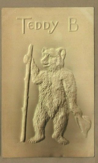 Teddy B Bear/ T Roosevelt/ Holding Stick And Hat/heavily Embossed Postcard