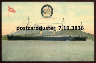 3836 - Steamer Ss Teutonic 1910s White Star Line.  Hands Across Sea