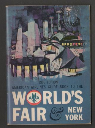 Lqqk Vintage 1964 Booklet,  American Airlines Guide To Worlds Fair & York