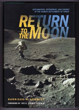 Return To The Moon 1st,  1st,  Hb Signed By Harrison H.  Schmitt Apollo 17 Lmp
