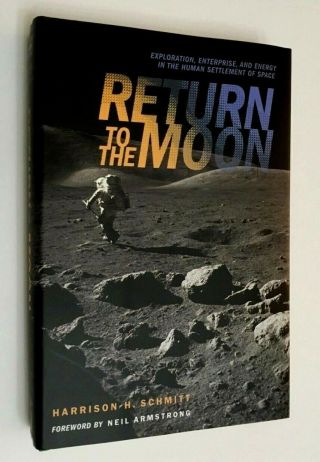 RETURN TO THE MOON 1st,  1st,  HB SIGNED by HARRISON H.  SCHMITT Apollo 17 LMP 2