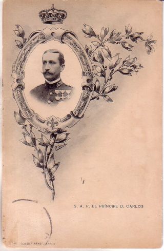 Spain - Pre - 1906 S.  A.  R.  El Príncipe D.  Carlos Postcard
