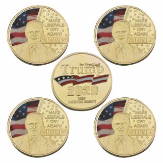 Wr 5 × Us Trump 2020 Gold Coin Keep America Great / Make Liberals Cry Again Gift