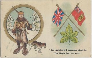 Canada Patriotic - 1907 / Trapper,  Union Jack & Old Flag / Maple Leaf For Ever
