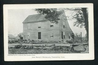 John Brown - Harpers Ferry - Abolitionist - Birth Place - Torrington,  Conn.  Pc