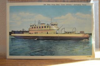 C 1950 Ferry Boat Cone Johnson - Galveston Texas Postcard
