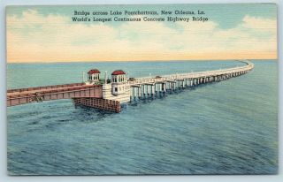 Postcard La Orleans Concrete Highway Bridge Across Lake Pontchartrain T16