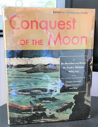 Conquest Of The Moon Dr.  Wernher Von Braun 1st Ed 1953 Scarce