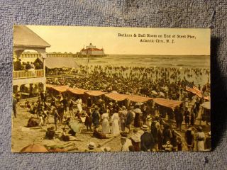 Vintage Postcard Bathers & Ball Room On End Of Steel Pier,  Atlantic City,  N.  J.