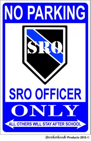 No Parking School Resource Officer Sro 8x12 Inch Aluminum Sign