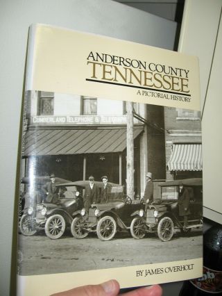1989 Anderson County Tennessee A Pictorial History Book By James Overholt