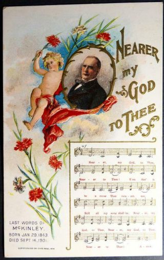 Postcard Last Words Mckinley - Nearer My God To Thee Song Music Chas.  Rose 1908