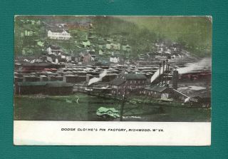 Richwood,  Wv,  Postcard View Of Dodge Clothes Pin Factory And Town,  Oct 1910