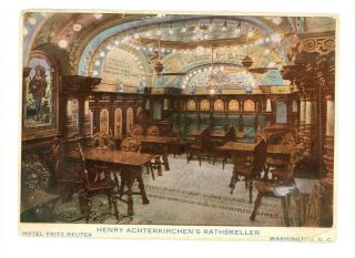 Henry Achterkirchen Rathskeller Saloon Fritz Reuter Hotel Washington,  Dc C1907