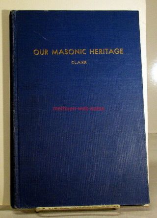 Our Masonic Heritage Clark Autographed 1936 Grand Lodge Of Colorado History
