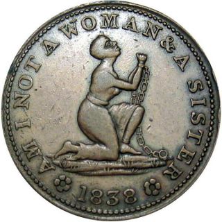 1838 Anti Slavery Hard Times Token Am I Not A Woman & A Sister In Chains Ht - 81