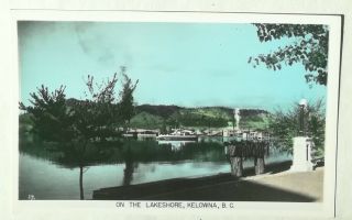 Postcard - On The Lakeshore,  Kelowna,  Bc Canada 1930s