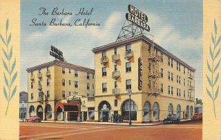 The Barbara Hotel Santa Barbara,  Ca Roadside Ca 1940s Vintage Linen Postcard