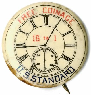 Scarce 1896 Bryan Campaign Coinage 16 To 1 Clockface Pinback