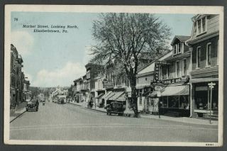 Elizabethtown Pa: C.  1940 Postcard Market Street,  Looking North Drug Store,  More