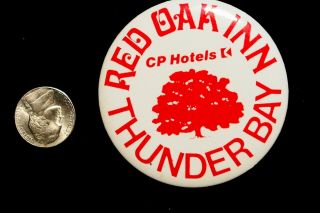 Red Oak Inn Cp Hotels Thunder Bay Canadian Pacific Pinback Button Timeless008