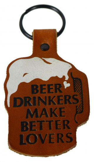 Vintage Leather Key Chain Ring Beer Drinkers Make Better Lovers Beer Mug