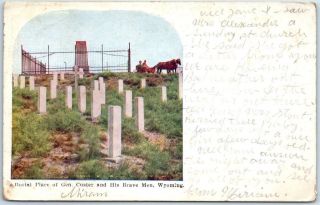 1911 Wyoming Postcard " Burial Place Gen Custer & His Brave Men " Little Bighorn
