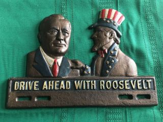 Cast Iron Vtg Political Sign - Roosevelt & Uncle Sam " Drive Ahead With Roosevelt "