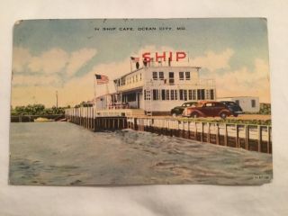 Old Postcard - Ship Cafe Restaurant,  Ocean City,  Md 1947