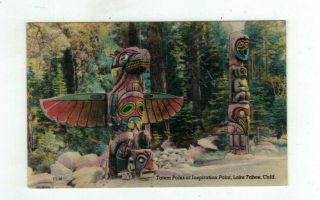 Ca Lake Tahoe California Antique Linen Post Card Totem Poles At Inspiration Pt
