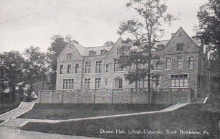South Bethlehem,  Pennsylvania,  1900 - 10s; Drown Hall,  Lehigh University