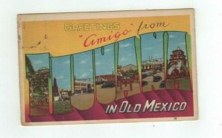 Mexico Tijuana Antique Linen Post Card Big Letters " Greetings From.  "