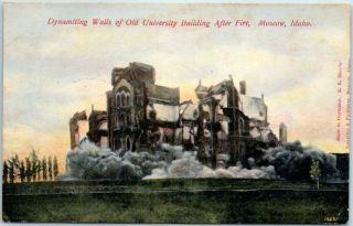 1907 Moscow,  Idaho Postcard " Dynamiting Walls Of Old University After Fire "