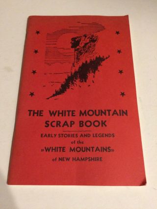 The White Mountain Scrap Book,  Early Stories And Legends,  Hampshire
