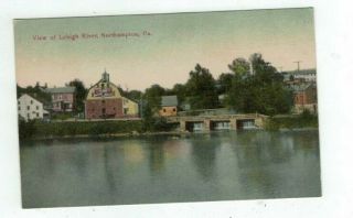 Pa Northampton Pennsylvania 1909 Post Card View Of Lehigh River & Mauser Mill