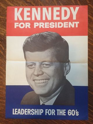 Kennedy For President Leadership For The 60’s Jfk Campaign Poster